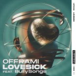 Offrami Feat. BullySongs - Lovesick (Extended Mix)