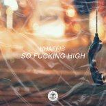 Khaffis - So Fucking High