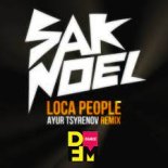 Sak Noel - Loca People (Ayur Tsyrenov DFM Remix)