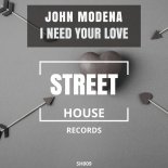 John Modena - I Need Your Love