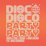 Harris & Ford Feat. NoooN & Omar Sarsam Feat. Marc Bernhuber - Disco Disco Party Party
