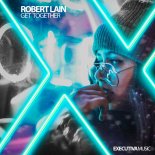 Robert Lain - Get Together (Extended Mix)