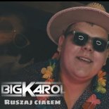 Big Karol - Ruszaj Ciałem (Radio Edit)