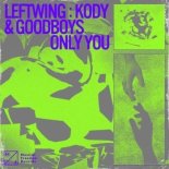 Leftwing_Kody & Goodboys - Only You (Extended Mix)
