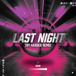 LZ7 - Last Night (Try Harder Extended Remix)