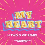 Charlie Big Potato - My Heart (feat.. SHANIE) (H 