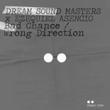 DREAM SOUND MASTERS & EZEQUIEL ASENCIO - Bad Chance (Radio Edit)
