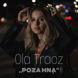 Ola Tracz - Poza mną