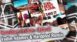 Tom Novy & Lima - Take It (Vadim Adamov & Hardphol Remix)