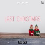 ERIICE, VibeDevice - Last Christmas (Original Mix)