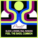 Block & Crown, Paul Parsons - Feel The Bass, Cummon (Original Mix)