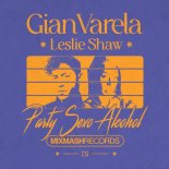 Gian Varela, Leslie Shaw - Party Sexo Alcohol (Extended Mix)