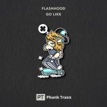 Flashhood - Go Like (Original Mix)