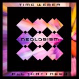 Timo Weber - All That I Need (Original Mix)