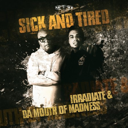Irradiate & Da Mouth Of Madness - Sick And Tired (MOHDIGI428)