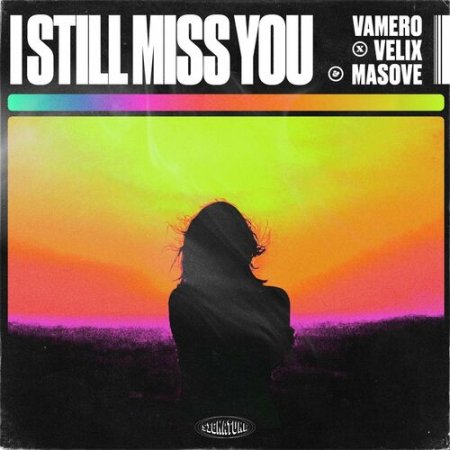 VAMERO x Velix x Masove - I Still Miss You