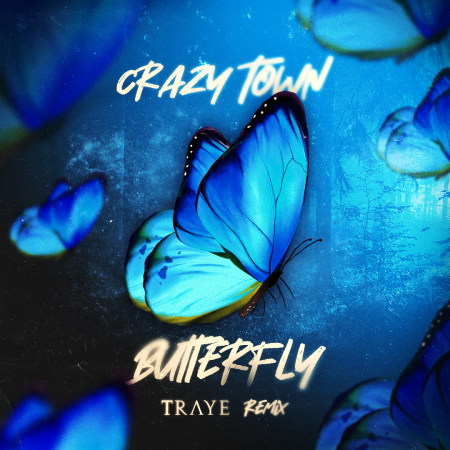 Crazy Town - Butterfly (TRAYE Remix)