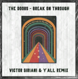 The Doors - Break On Through (Victor Siriani & y'all Remix)