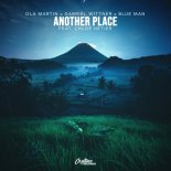 Ola Martin & Gabriel Wittner & Blue Man feat. Chloe Hetier - Another Place (Original Mix)