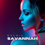 Dacris - Savannah (Radio Edit)