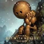 KSHMR Feat. Baimz - Get With Nobody