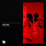 Max Ohm - Love Is Over (Original Mix)