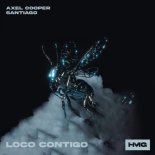 Axel Cooper feat. Santiago - Loco Contigo