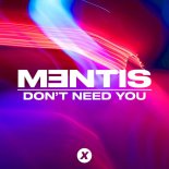 MENTIS - Don't Need You