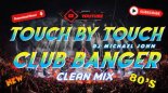 JOY FT. DJ MICHAEL JOHN - TOUCH BY TOUCH (BEST OF CLUB BANGER REMIX 2022)