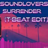 THE SOUNDLOVERS - Surrender (T-Beat Edit)