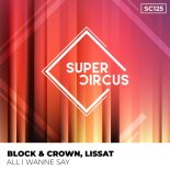 Block & Crown, Lissat - All I Wanne Say (Original Mix)