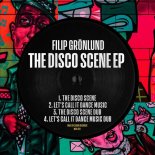 Filip Grönlund - The Disco Scene (Original Mix)