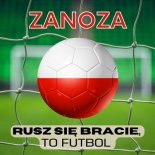 Zanoza - Rusz się bracie, to futbol (Sportbeat Mix)