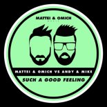 Mattei & Omich, Andy & Mike - Such A Good Feeling (Club Mix)