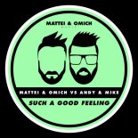 Mattei & Omich, Andy & Mike - Such A Good Feeling (Back To The 90s Mix)