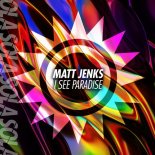 Matt Jenks - I See Paradise (Extended Mix)
