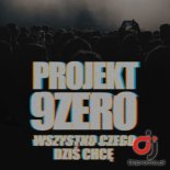 Projekt 9 Zero - Wszystko Czego Dziś Chcę (Radio Mix)