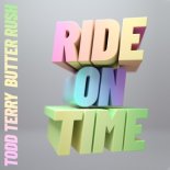Todd Terry, Butter Rush - Ride On Time (Extended Mix)