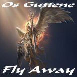 OS GUTTENE - Fly Away (Radio Version)