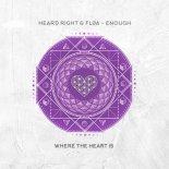 Heard Right & Fløa - Enough (Extended Mix)