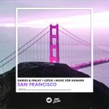 Darius & Finlay Feat. Lotus & Music for Humans - San Francisco (Be Sure to Wear Flowers in Your Hair)