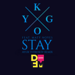 Kygo feat. Maty Noyes - Stay (Ayur Tsyrenov DFM Remix)