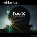 Pathbreaker - Back (I Do the Same)