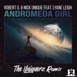 Robert G. & Nick Unique feat. Lyane Leigh - Andromeda Girl (The Uniquerz Extended Remix)