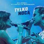 Krzysztof Zalewski feat. Natalia Szroeder - Tylko Nocą (Live)