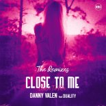Danny Valen Feat. Duality - Close To Me (Outrunnerz remix)