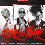 Cuban Deejays Feat. Black Box & Mr Vegas Vs. DJ Shorty - Ride On Time