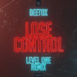 Deetox - Lose Control (Level One Extended Remix)