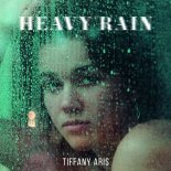 Tiffany Aris - Heavy Rain