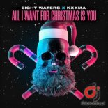 EIGHT WATERS x KXXMA - All I Want for Christmas Is You (Original Mix)